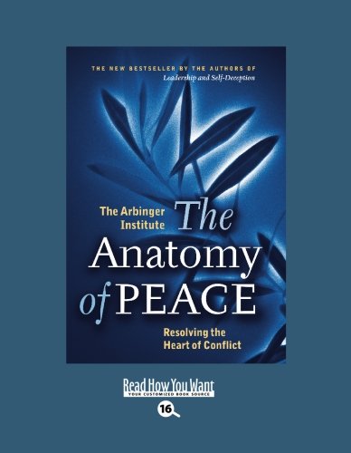 Stock image for The Anatomy of Peace: Resolving the Heart of Conflict (EasyRead Large Bold Edition) for sale by HPB-Red