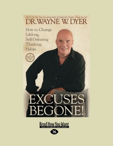 Stock image for Excuses Begone! : How to Change Lifelong, Self-Defeating Thinking Habits for sale by Better World Books