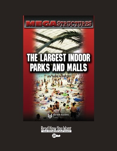 Mega Structures: the Largest Indoor Parks and Malls: Easyread Super Large 20pt Edition (9781427089281) by Mitchell, Susan K.