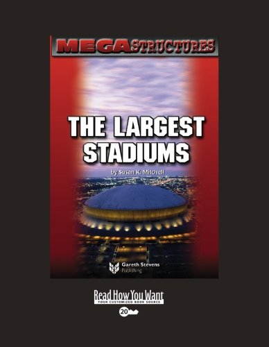 Mega Structures: the Largest Stadiums: Easyread Super Large 20pt Edition (9781427089335) by Mitchell, Susan K.