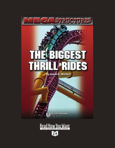 Mega Structures: the Biggest Thrill Rides: Easyread Super Large 24pt Edition (9781427089441) by Mitchell, Susan K.