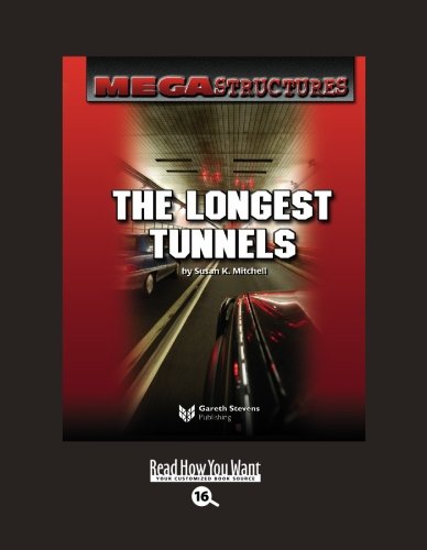 Mega Structures: the Longest Tunnels: Easyread Large Bold Edition (9781427089458) by Mitchell, Susan K.