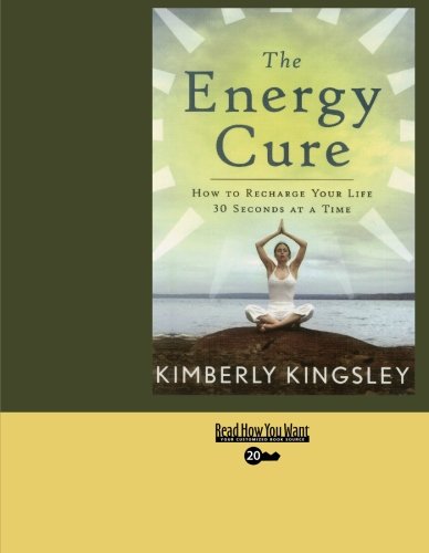 9781427090058: The Energy Cure (Easyread Super Large 20Pt Edition): How To Recharge Your Life 30 Seconds At A Time