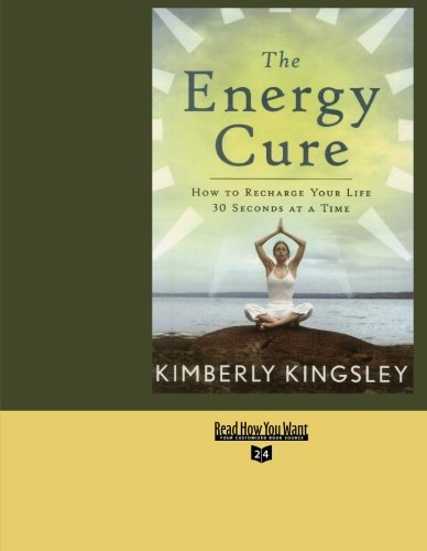 9781427090065: The Energy Cure: How to Recharge Your Life 30 Seconds at a Time: Easyread Super Large 24pt Edition