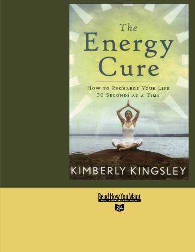 9781427090065: The Energy Cure (Easyread Super Large 24Pt Edition): How To Recharge Your Life 30 Seconds At A Time