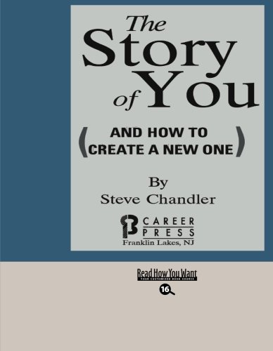 The Story of You: And How to Create a New One: Easyread Large Bold Edition (9781427090164) by Chandler, Steve