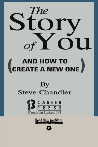 The Story of You: And How to Create a New One: Easy Read Comfort Edition (9781427090188) by Chandler, Steve