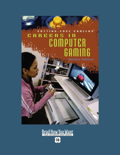 9781427091178: Careers In Computer Gaming (EasyRead Super Large 18pt Edition)