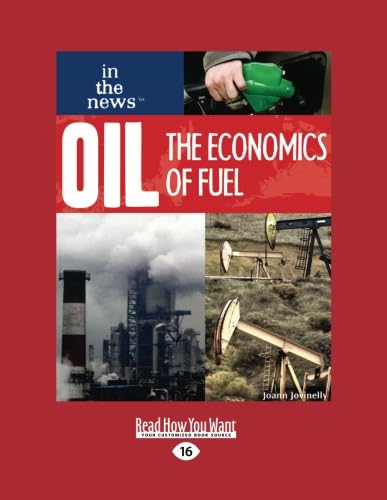 Stock image for Oil: The Economics of Fuel: Easyread Large Edition for sale by Revaluation Books