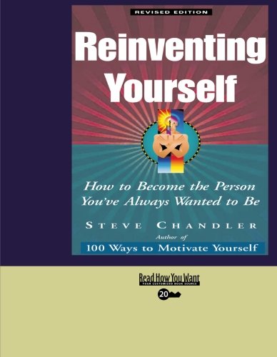 Reinventing Yourself: How to Become the Person You've Always Wanted to Be: Easyread Super Large 20pt Edition (9781427093387) by Chandler, Steve