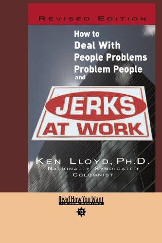 9781427093806: Jerks at Work: How to Deal With People Problems and Problem People: Easy Read Comfort Edition