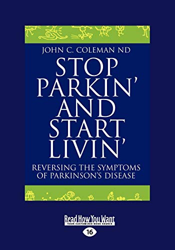 9781427096258: Stop Parkin' and Start Livin': Reversing The Symptoms of Parkinson's Disease