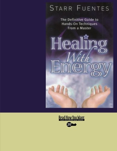 9781427097064: Healing With Energy (EasyRead Super Large 20pt Edition): The Definitive Guide to Hands-On Techniques From a Master