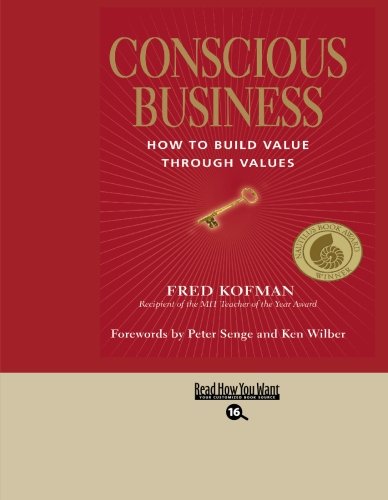 9781427098153: Conscious Business (Easyread Large Bold Edition): HOW TO BUILD VALUE THROUGH VALUES