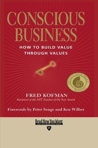 9781427098160: Conscious Business (Easyread Edition): HOW TO BUILD VALUE THROUGH VALUES