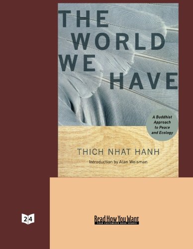 The World We Have: A Buddhist Approach to Peace and Ecology: Easyread Super Large 24pt Edition (9781427098276) by Nhat Hanh, Thich