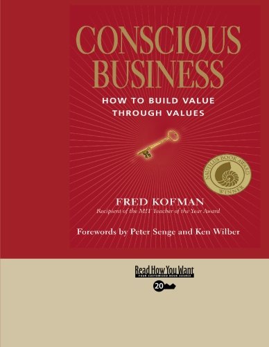 Conscious Business: How to Build Value Through Values: Easyread Super Large 20pt Edition (9781427098559) by Kofman, Fred