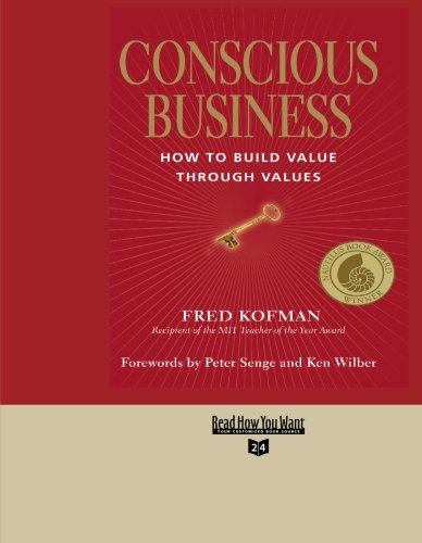 9781427098641: Conscious Business (Volume 1 of 3) (Easyread Super Large 24pt Edition): HOW TO BUILD VALUE THROUGH VALUES