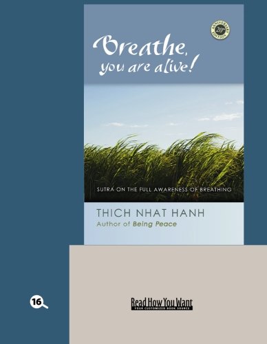 Breathe, You Are Alive!: The Sutra on the Full Awareness of Breathing: Easyread Large Bold Edition (9781427098740) by Nhat Hanh, Thich