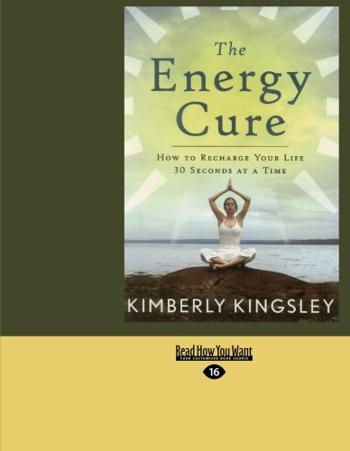 9781427099563: The Energy Cure (Easyread Large Edition): How To Recharge Your Life 30 Seconds At A Time