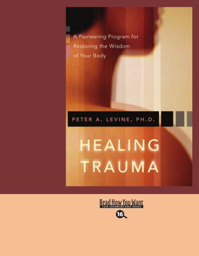 9781427099631: Healing Trauma: A Pioneering Program for Restoring the Wisdom of Your Body: Easyread Large Bold Edition