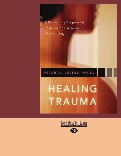 9781427099662: Healing Trauma: A Pioneering Program for Restoring the Wisdom of Your Body