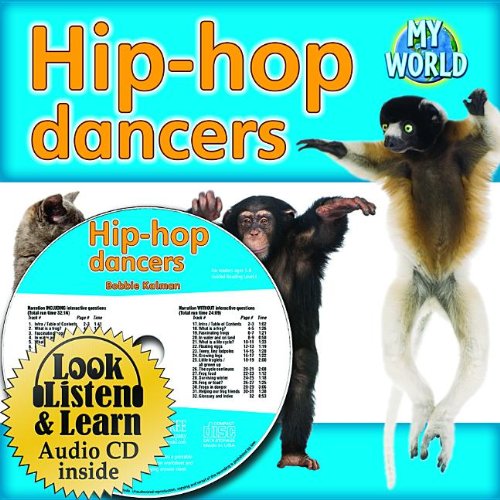 Hip-Hop Dancers (Bobbie Kalman's Leveled Readers: My World: E (Audio)) (9781427110459) by Kalman, Bobbie