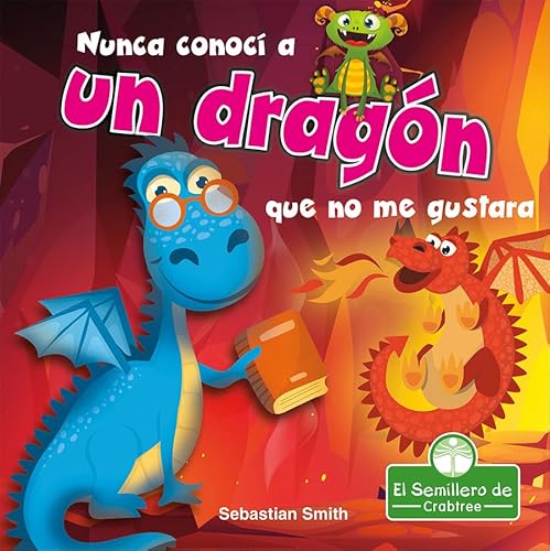 9781427131119: Nunca Conoc a Un Dragn Que No Me Gustara (I've Never Met a Dragon I Didn't Like) (Leo Y Rimo)