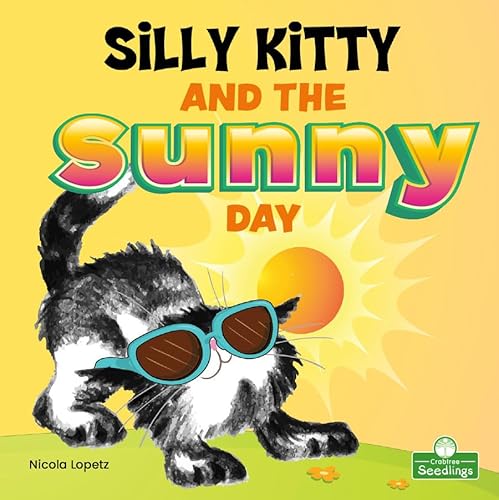 Stock image for Silly Kitty and the Sunny Day for sale by PBShop.store US