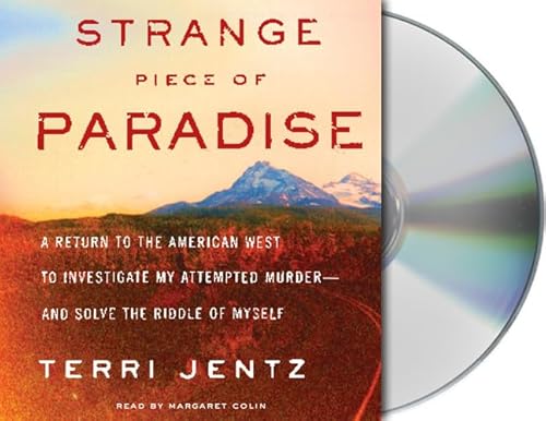 9781427200006: Strange Piece of Paradise: A Return To The American West To Investigate My Attempted Murder - And Solve The Riddle Of Myself