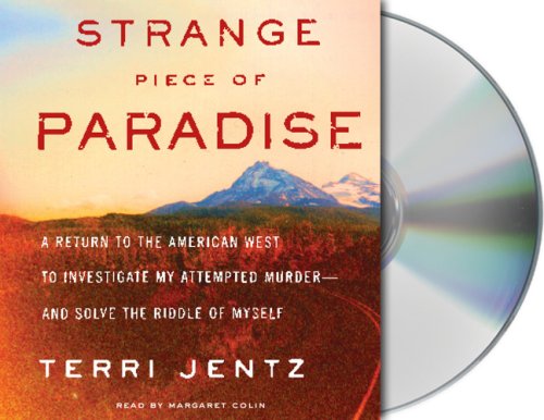 9781427200006: Strange Piece of Paradise: A Return To The American West To Investigate My Attempted Murder - And Solve The Riddle Of Myself