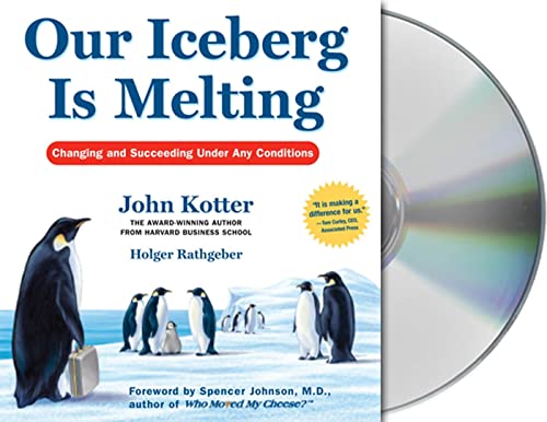Beispielbild fr Our Iceberg Is Melting: Changing and Succeeding Under Any Conditions zum Verkauf von The Yard Sale Store
