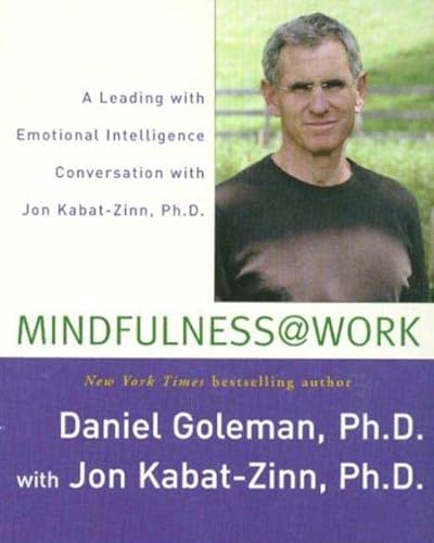 Mindfulness @ Work: A Leading with Emotional Intelligence Conversation with Jon Kabat-Zinn (9781427200679) by Goleman, Daniel; Kabat-Zinn, Jon