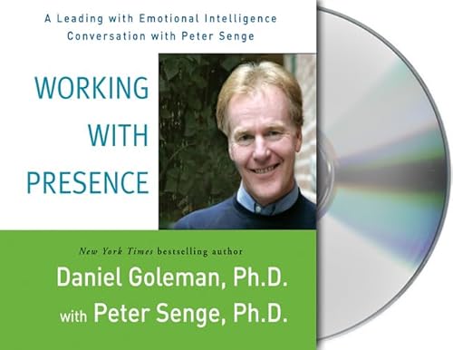 Imagen de archivo de Working with Presence: A Leading with Emotional Intelligence Conversation with Peter Senge a la venta por Green Street Books