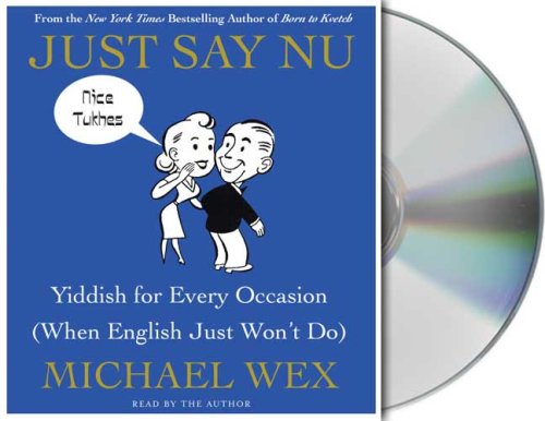 Imagen de archivo de Just Say Nu: Yiddish for Every Occasion (When English Just Won't Do) a la venta por Irish Booksellers