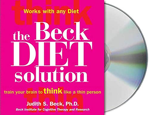 Beispielbild fr The Beck Diet Solution: Train Your Brain to Think Like a Thin Person zum Verkauf von Irish Booksellers