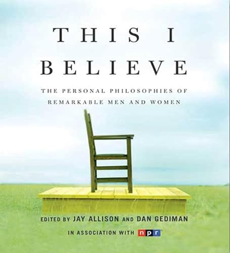9781427203267: This I Believe: The Personal Philosophies of Remarkable Men and Women