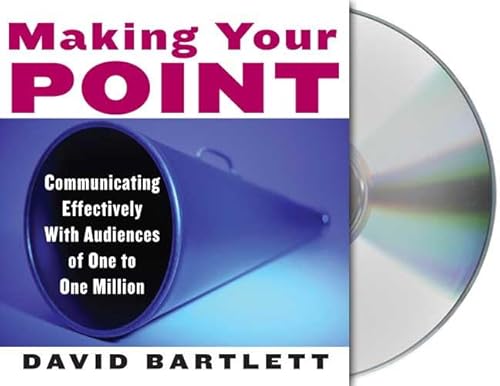 Beispielbild fr Making Your Point: Communicating Effectively with Audiences of One to One Million zum Verkauf von Books From California