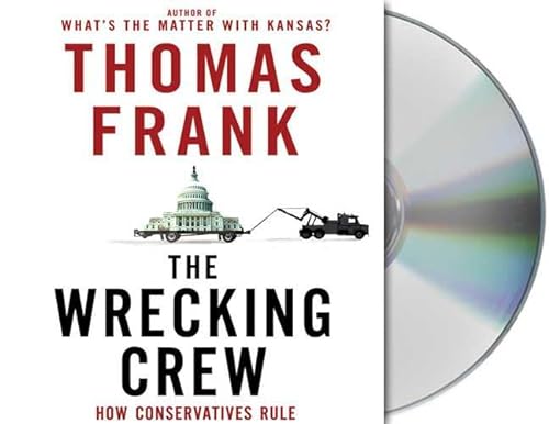 Imagen de archivo de The Wrecking Crew: How Conservatives Rule a la venta por Books From California