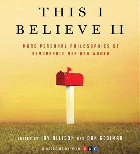 Beispielbild fr This I Believe II: More Personal Philosophies of Remarkable Men and Women zum Verkauf von Wonder Book