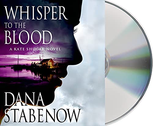 Whisper to the Blood: A Kate Shugak Novel (Kate Shugak Novels, 16) (9781427205957) by Stabenow, Dana