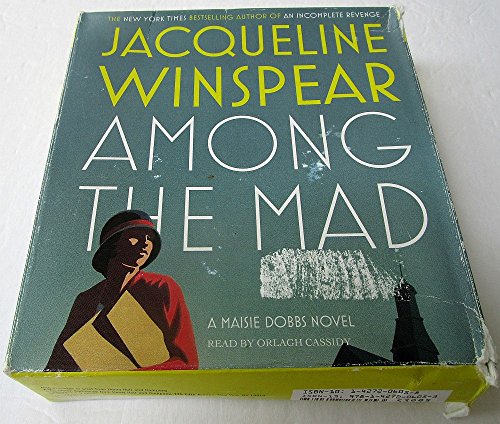 Stock image for Among the Mad (Maisie Dobbs Novels) for sale by Seattle Goodwill
