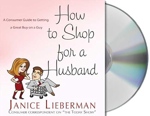 Beispielbild fr How to Shop for a Husband: A Consumer Guide to Getting a Great Buy on a Guy zum Verkauf von SecondSale