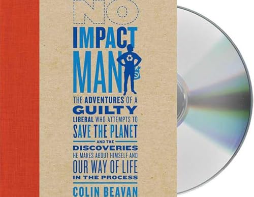 Stock image for No Impact Man: The Adventures of a Guilty Liberal Who Attempts to Save the Planet, and the Discoveries He Makes About Himself an for sale by Infinity Books Japan