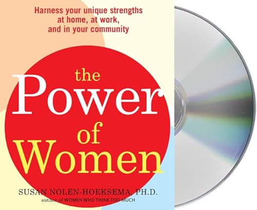 The Power of Women: Harness Your Unique Strengths at Home, at Work, and in Your Community (9781427209160) by Nolen-Hoeksema, Susan