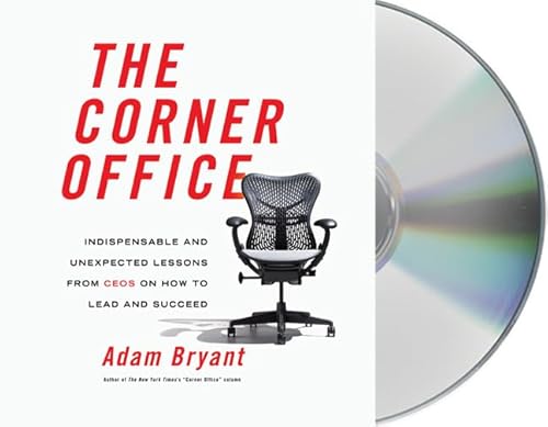 Stock image for The Corner Office: Indispensable and Unexpected Lessons from CEOs on How to Lead and Succeed for sale by SecondSale