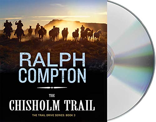 The Chisholm Trail: The Trail Drive, Book 3 (9781427212931) by Compton, Ralph