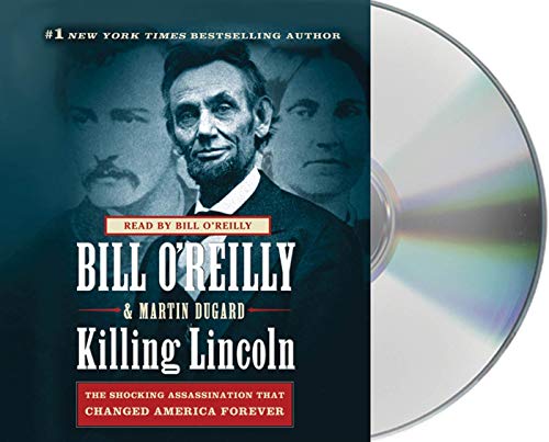 Imagen de archivo de Killing Lincoln: The Shocking Assassination that Changed America Forever (Bill OReillys Killing Series) a la venta por Goodwill of Colorado