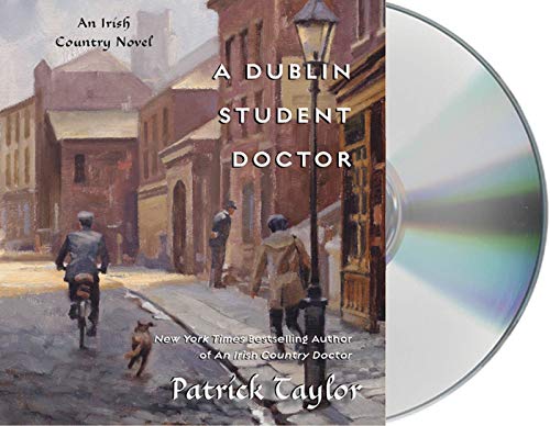 A Dublin Student Doctor: An Irish Country Novel (Irish Country Books, 6) (9781427213532) by Taylor, Patrick