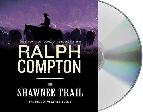 The Shawnee Trail: The Trail Drive, Book 6 (The Trail Drive, 6) (9781427214300) by Compton, Ralph